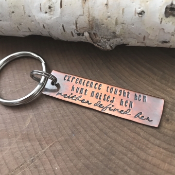 Woman's Quote Keychain, Experience Taught Her, Hurt Raised Her, Neither Defined Her Keychain